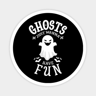 Ghosts Just Wanna Have Fun - Cute Halloween Magnet